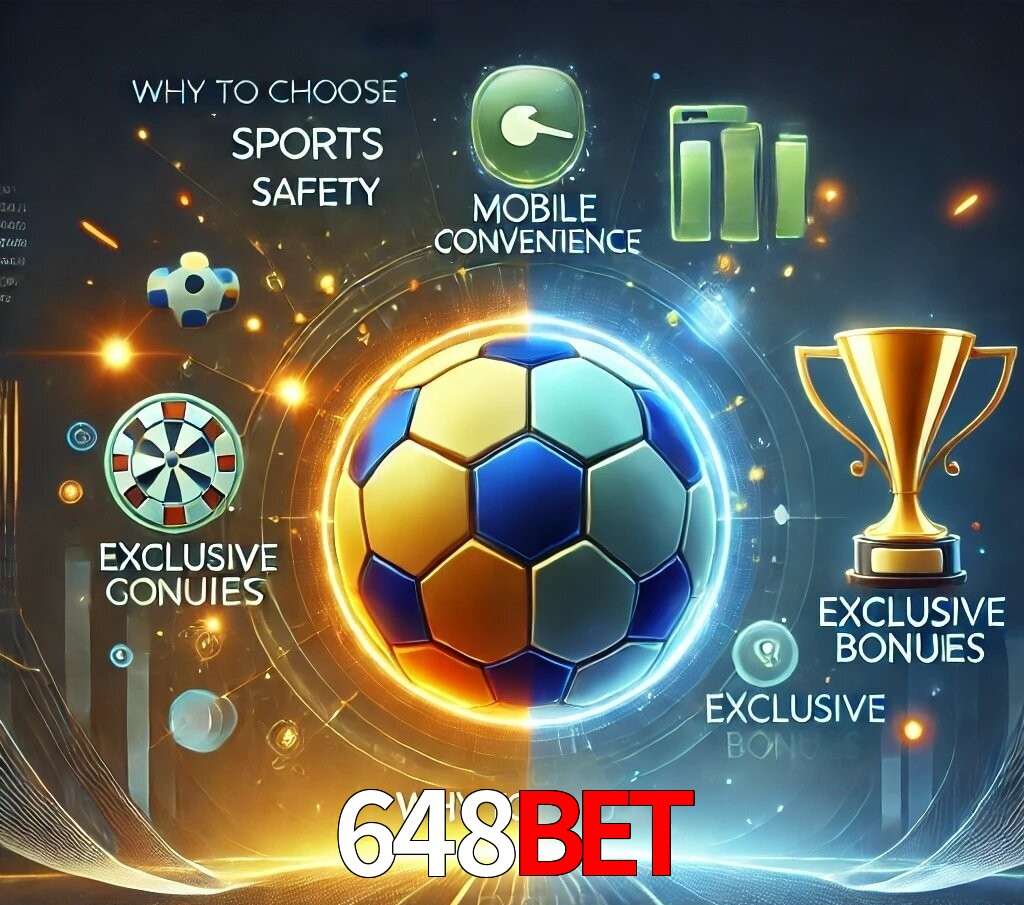 Por Que Escolher o 648bet?